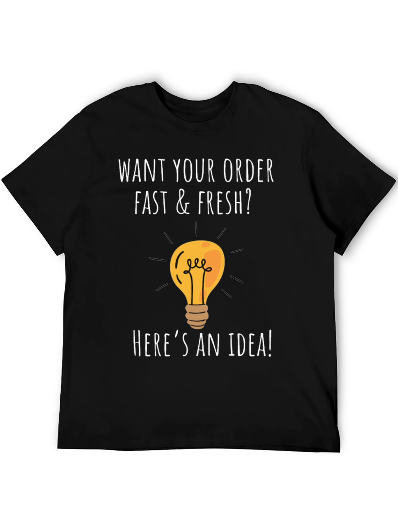 Fast & Fresh Idea T-Shirt