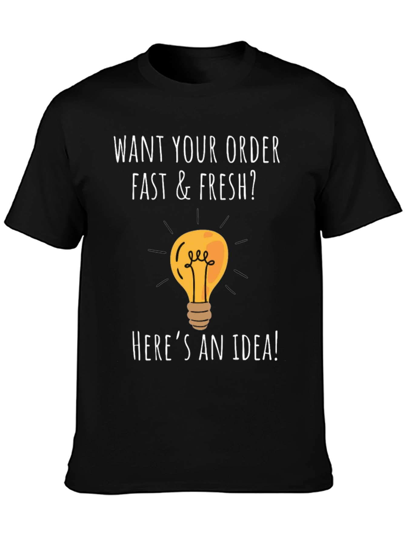 Fast & Fresh Idea T-Shirt