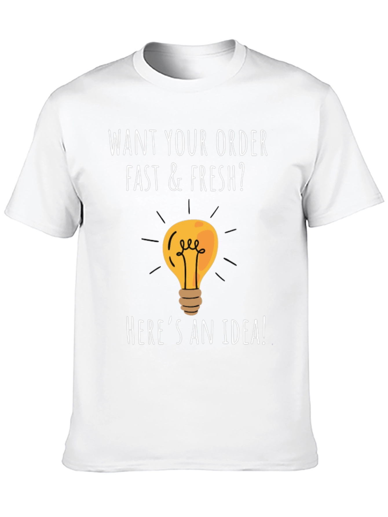 Fast & Fresh Idea T-Shirt