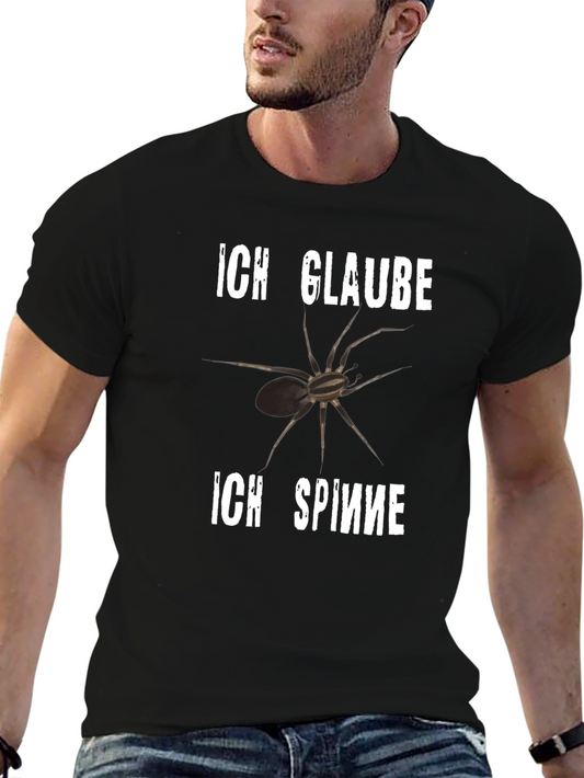 Ich Glaube Ich Spinne T-Shirt