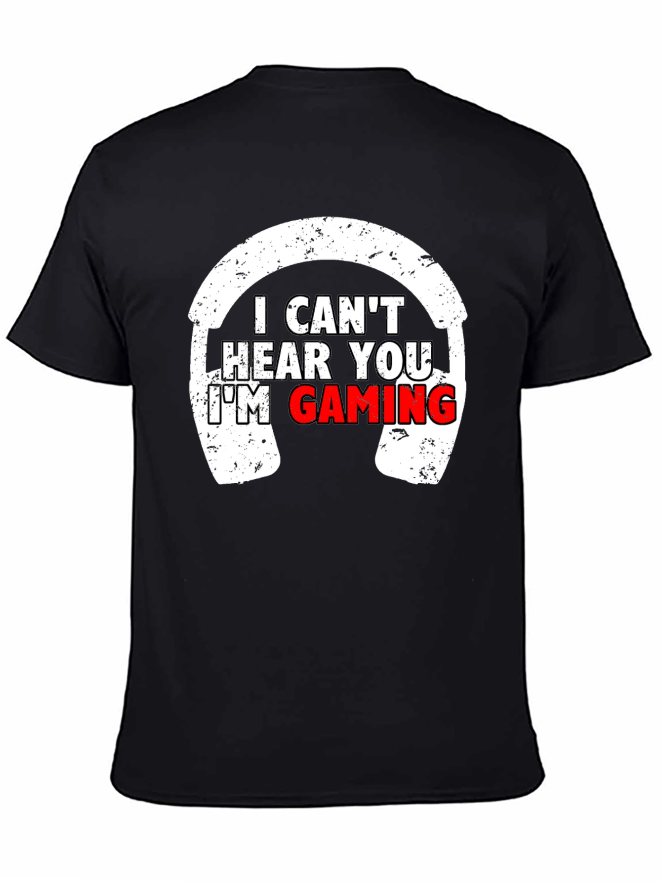 I Cant Hear You Im Gaming Black T-Shirt