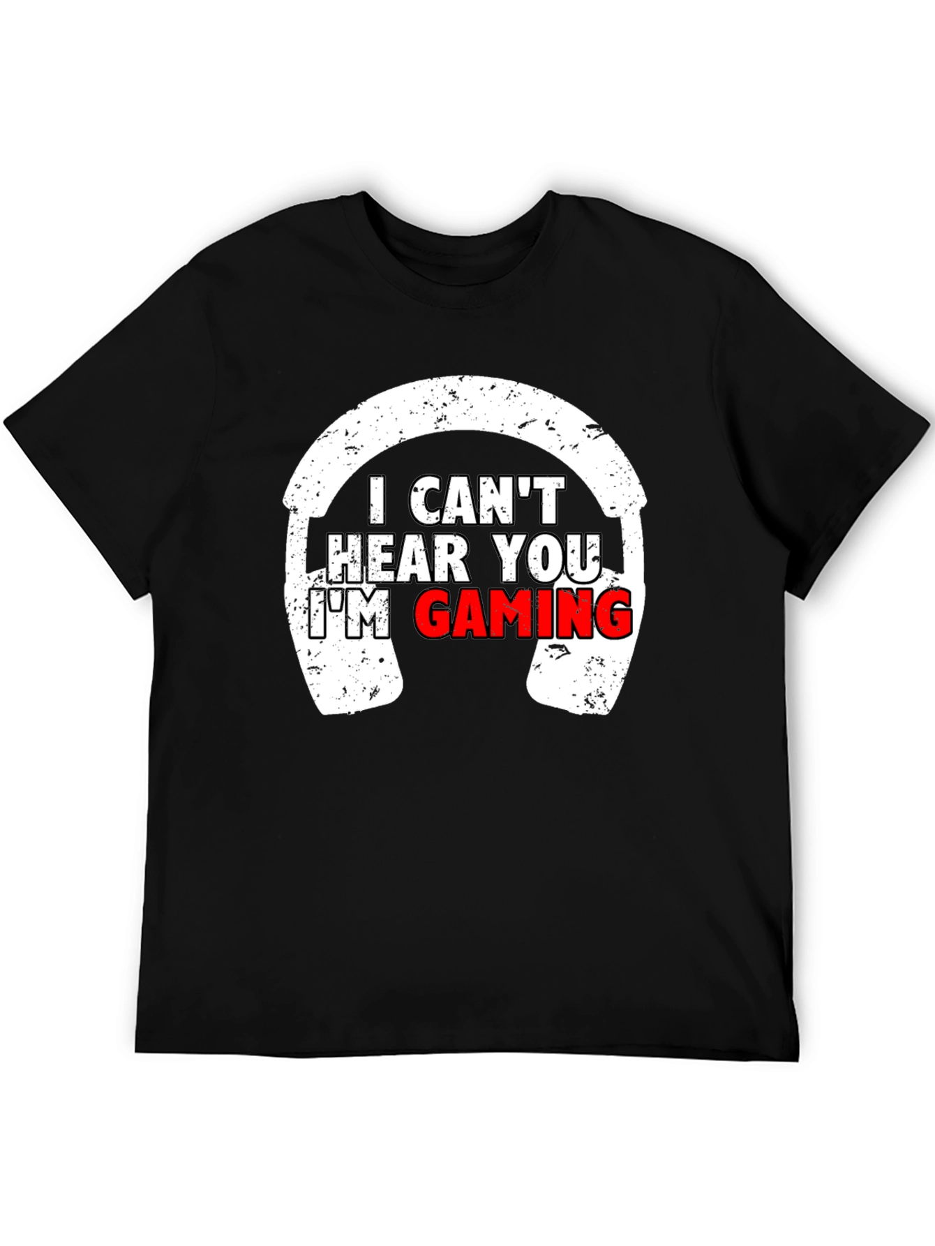 I Cant Hear You Im Gaming Black T-Shirt