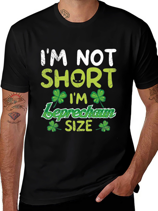 Im Not Short Im Leprechaun Size St. Patricks Day T-Shirt