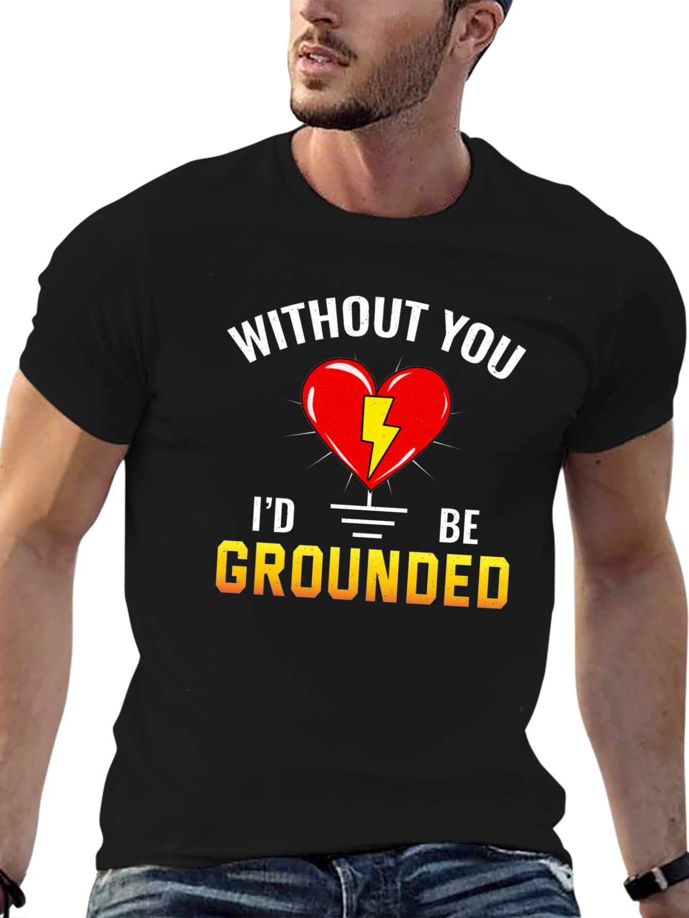 Without You Id Be Grounded T-Shirt