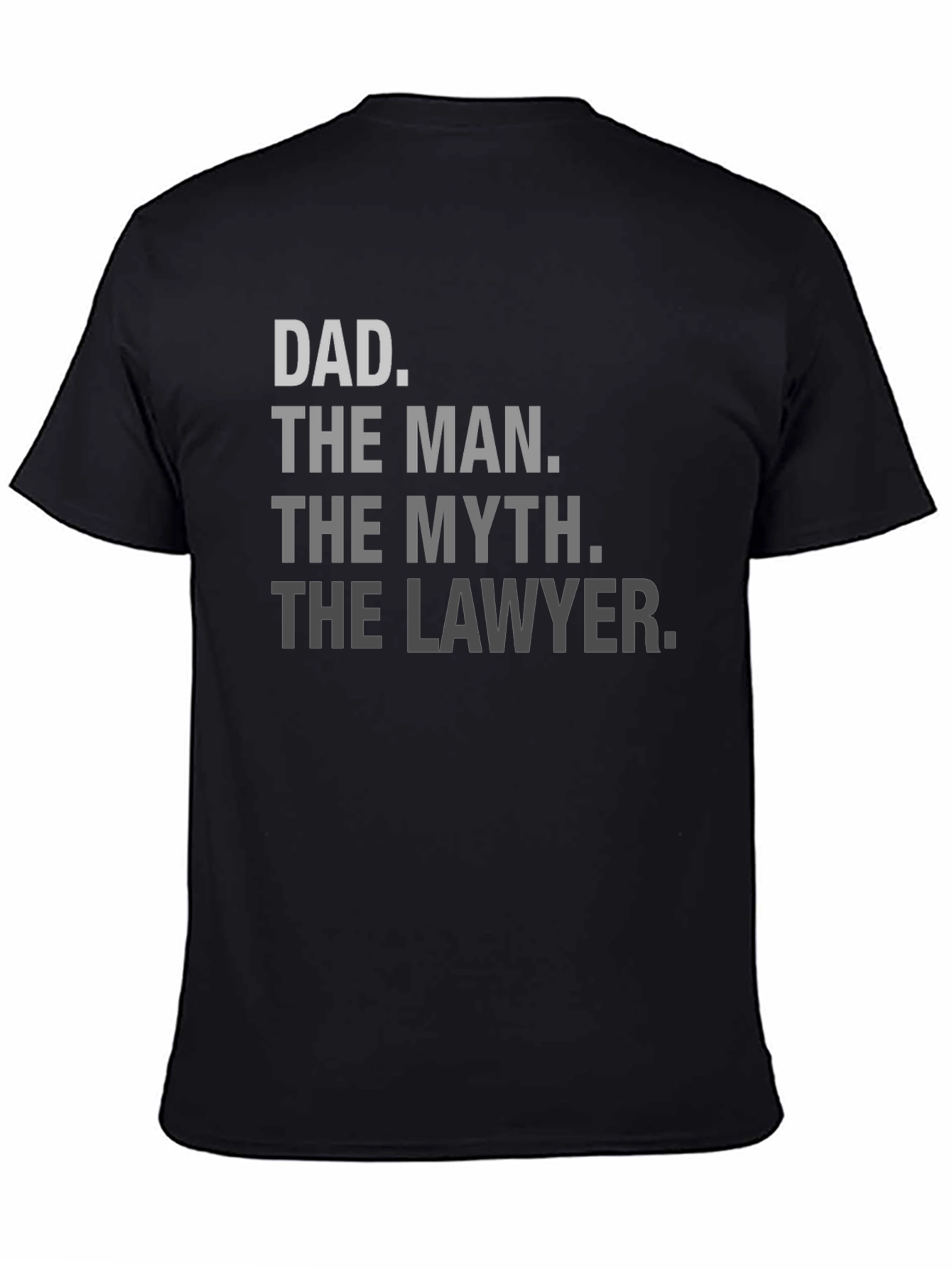 Dad The Man The Myth The Lawyer T-Shirt
