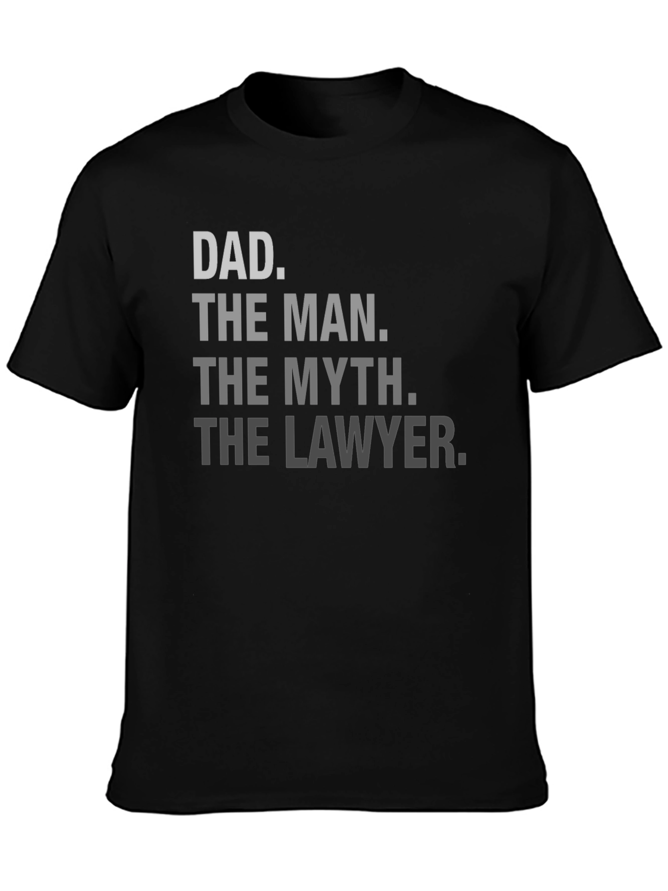 Dad The Man The Myth The Lawyer T-Shirt