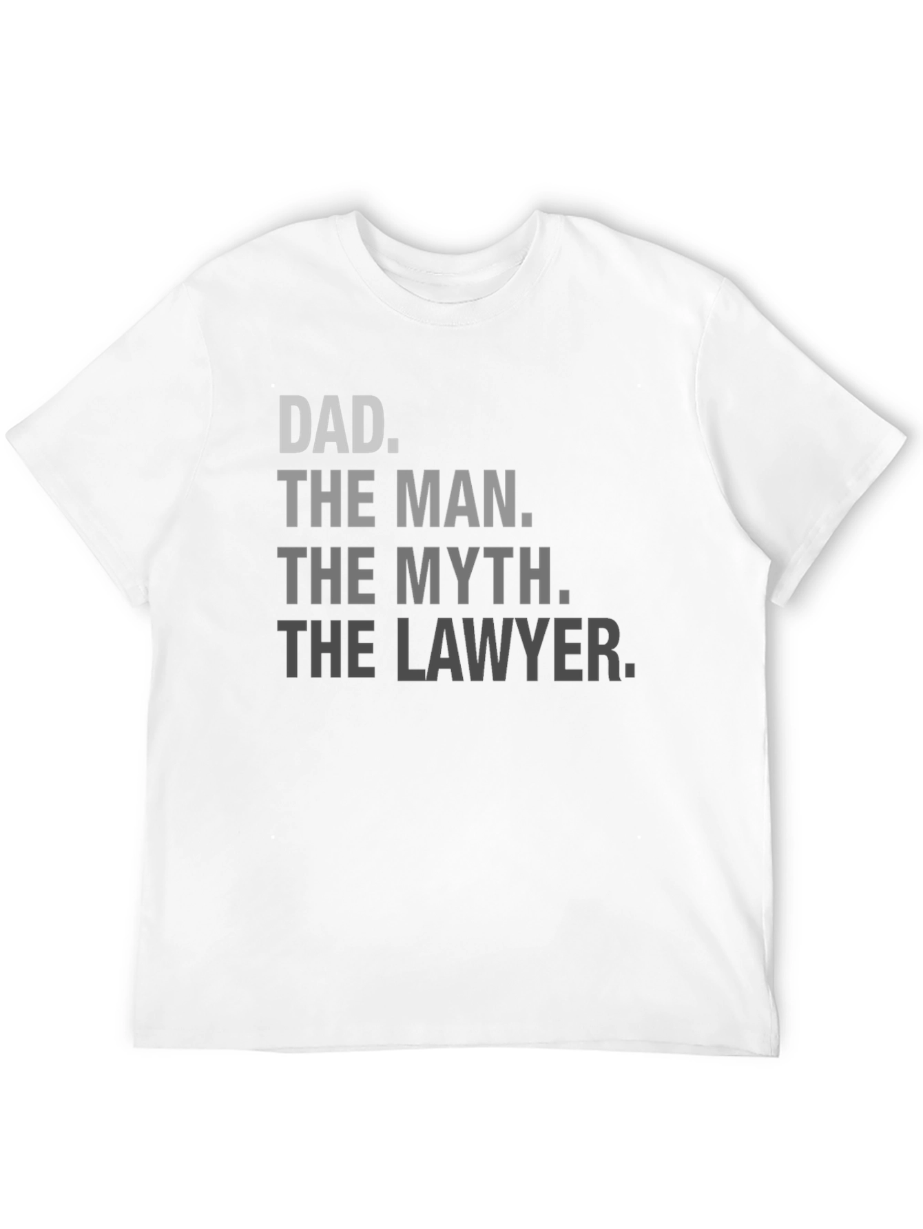 Dad The Man The Myth The Lawyer T-Shirt