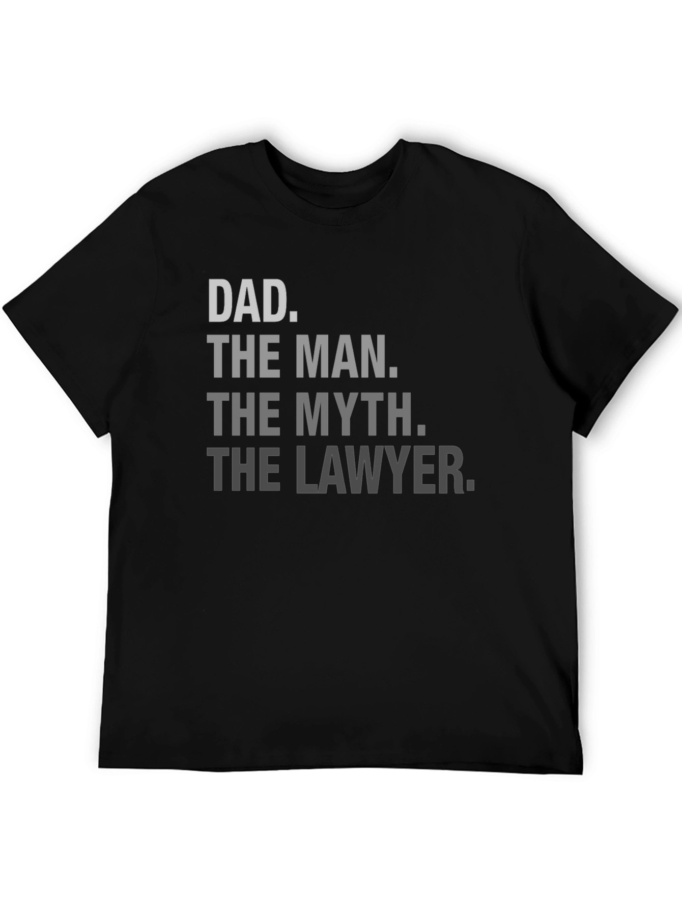 Dad The Man The Myth The Lawyer T-Shirt