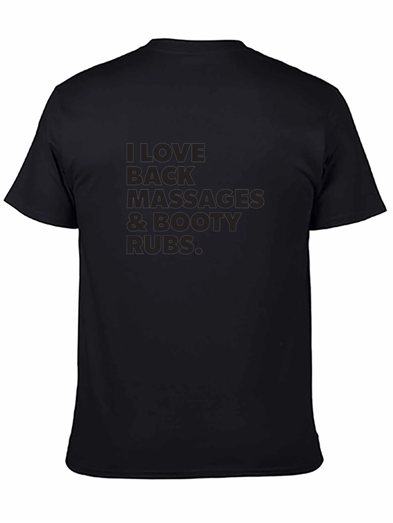 Funny I Love Back Massages & Booty Rubs T-Shirt