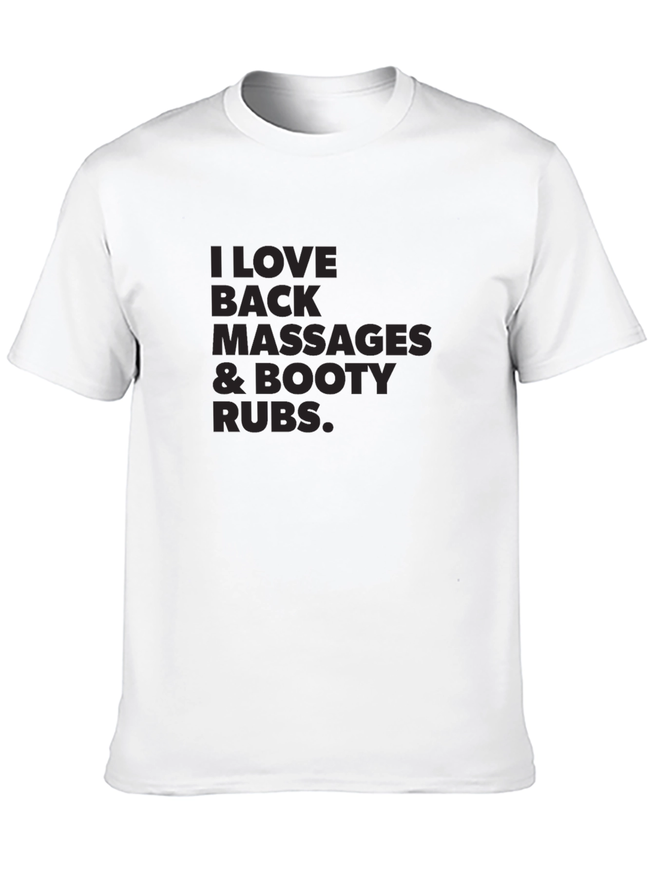 Funny I Love Back Massages & Booty Rubs T-Shirt