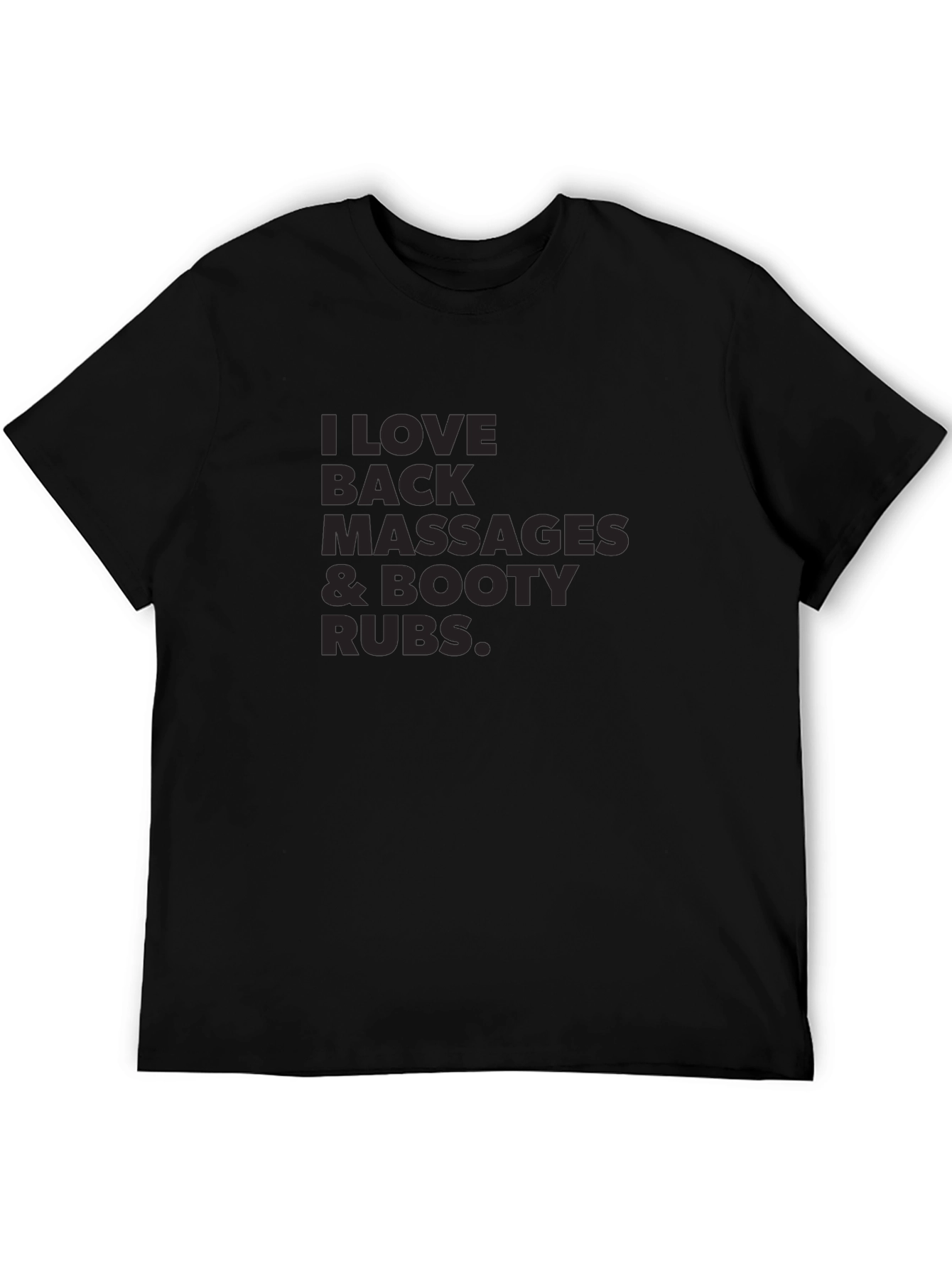 Funny I Love Back Massages & Booty Rubs T-Shirt