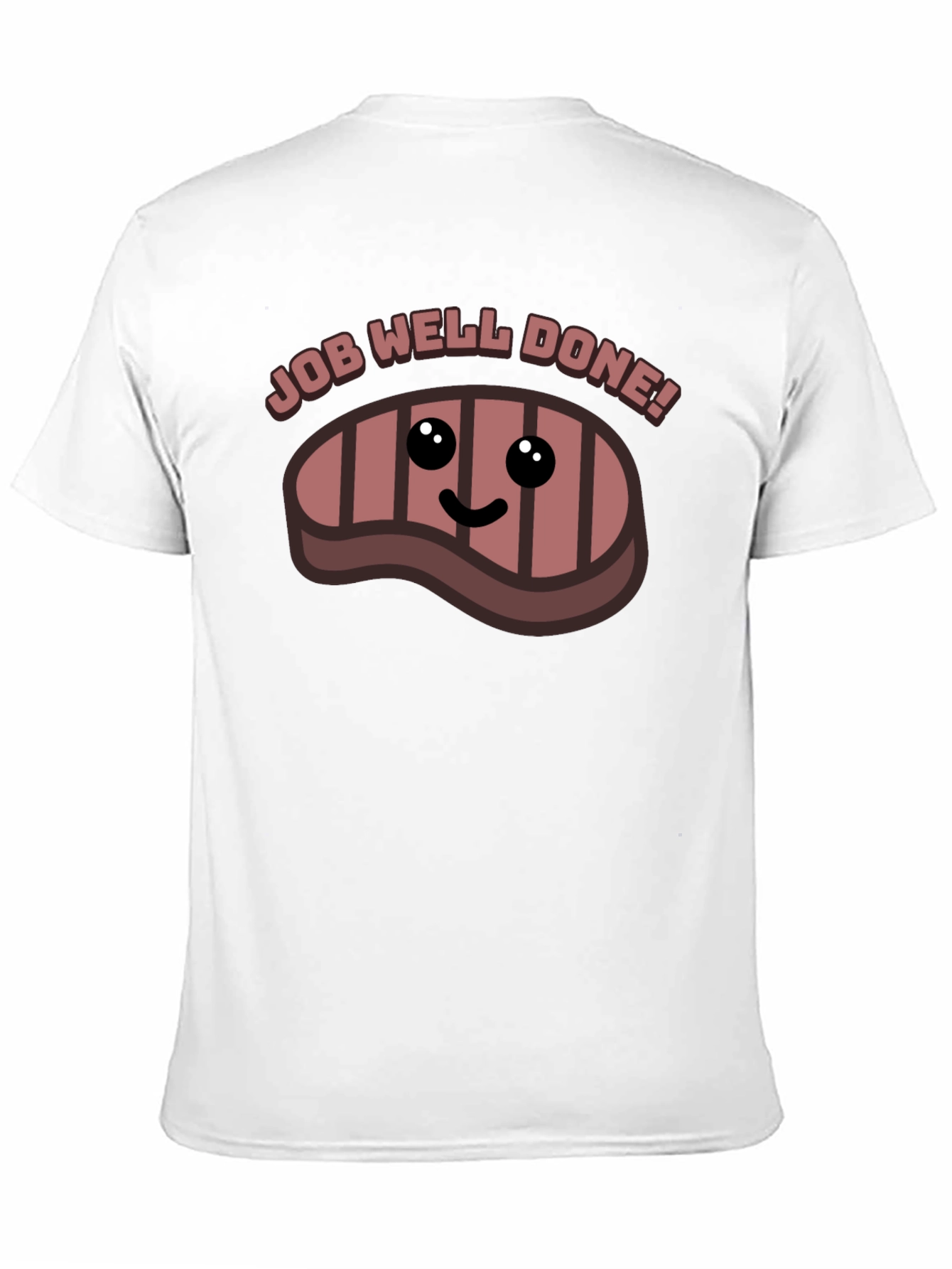 Job Well Done Steak Graphic T-Shirt