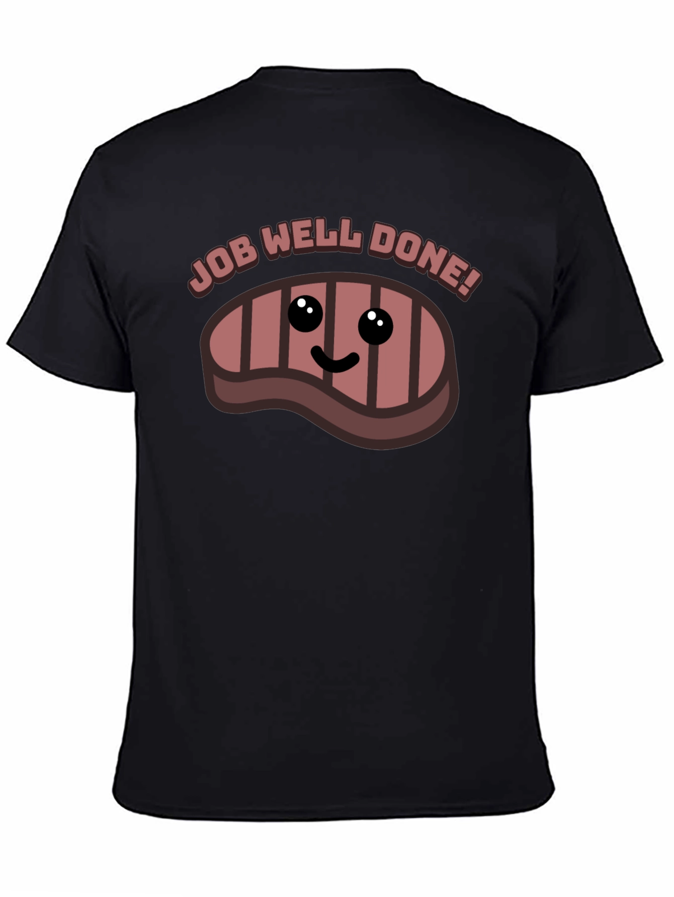 Job Well Done Steak Graphic T-Shirt