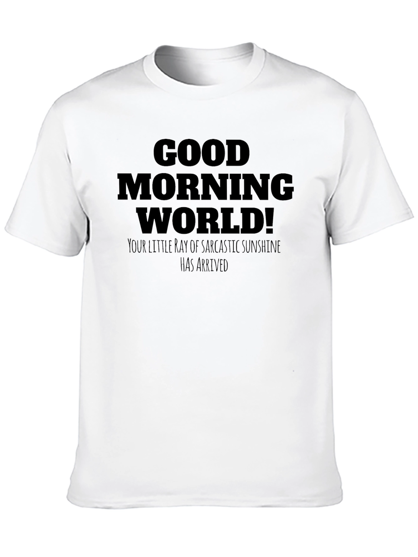 Good Morning World Sarcastic Sunshine Tee