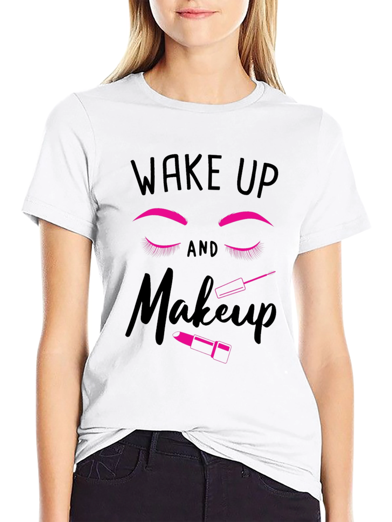 Wake Up and Makeup Graphic T-Shirt