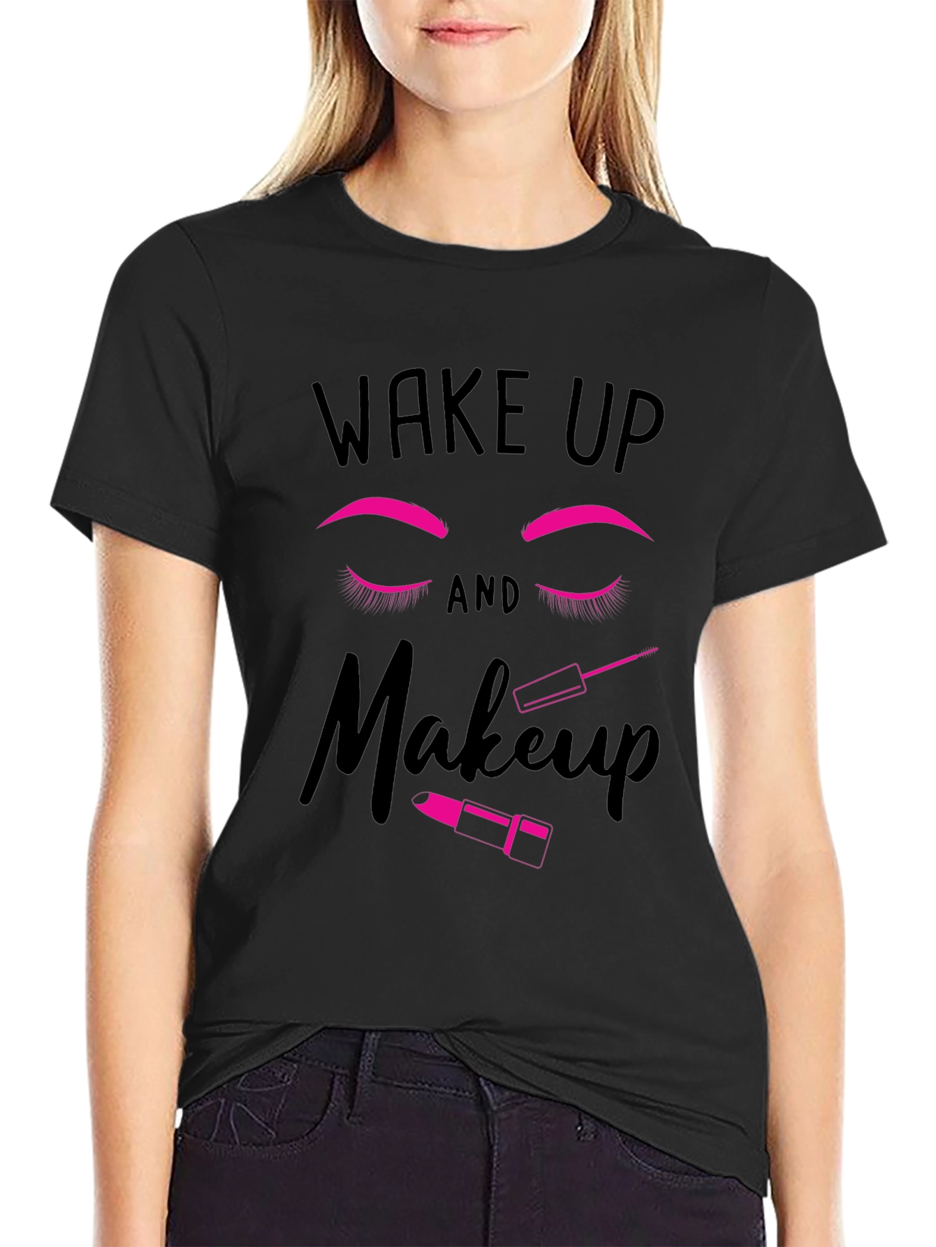 Wake Up and Makeup Graphic T-Shirt