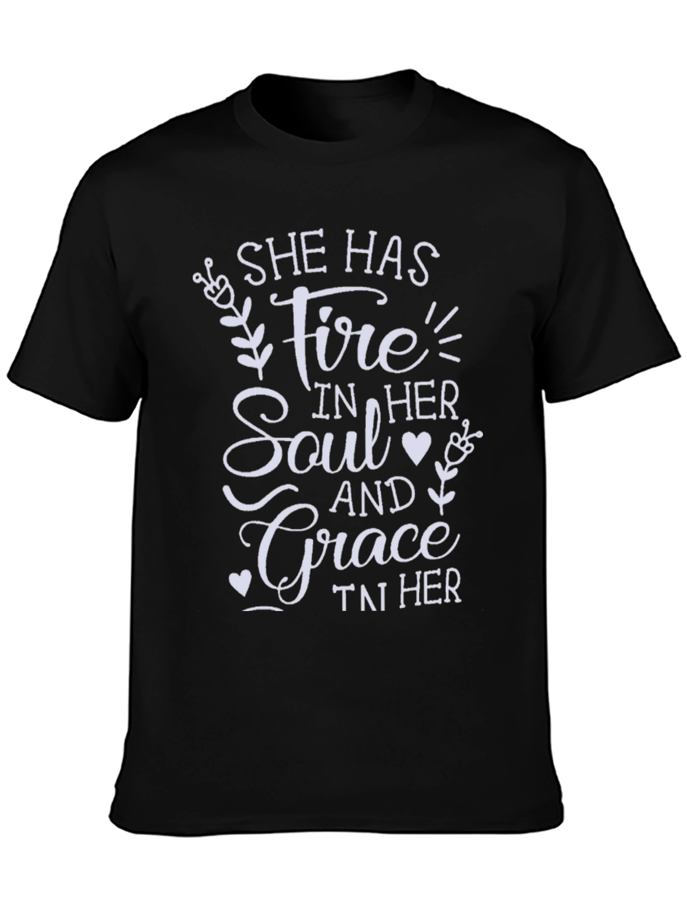 She Has Fire and Grace T-Shirt