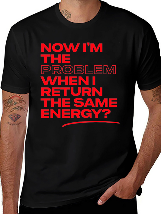 Now Im The Problem T-Shirt