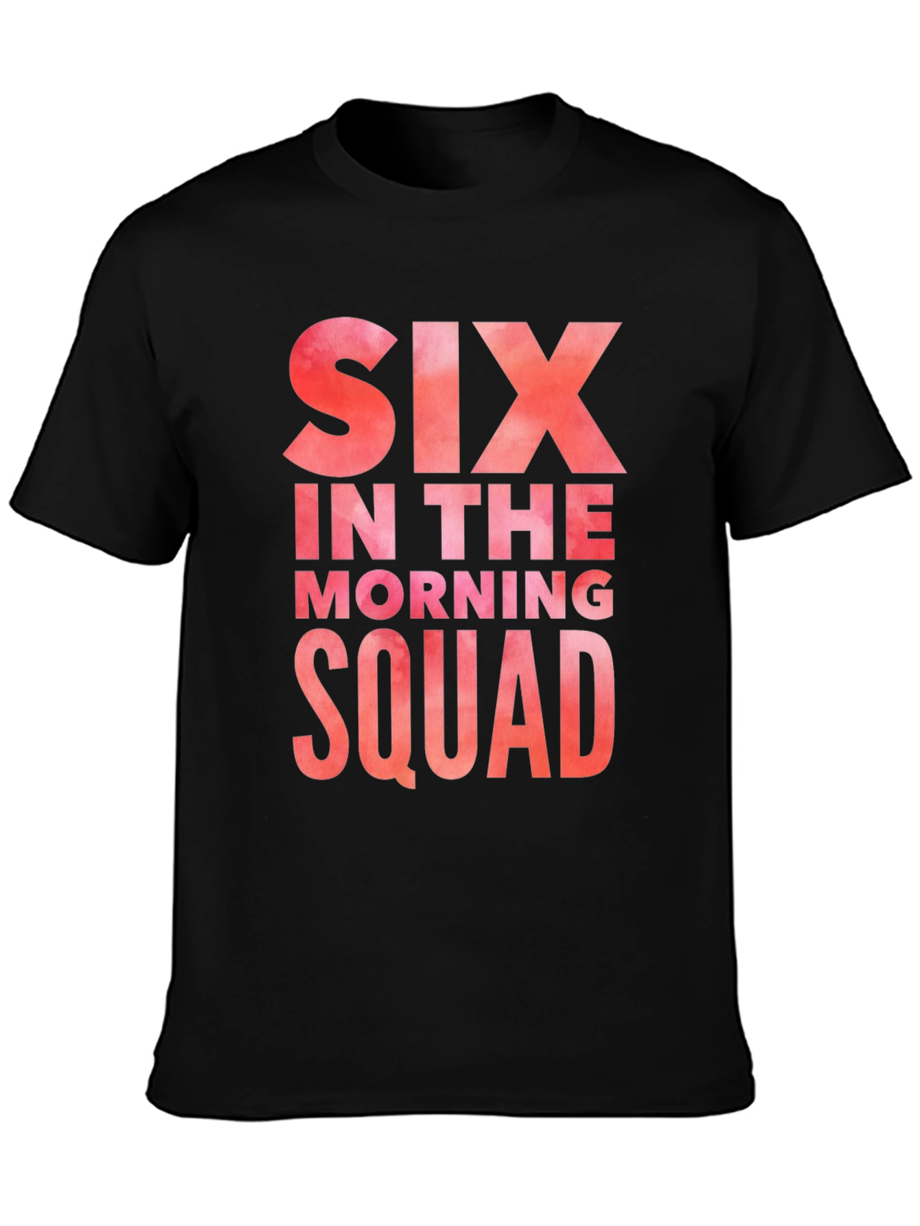 Six in the Morning Squad T-Shirt