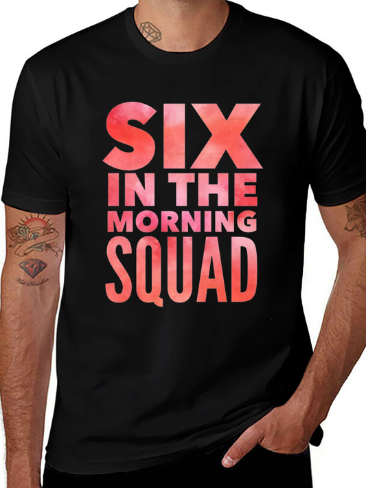Six in the Morning Squad T-Shirt