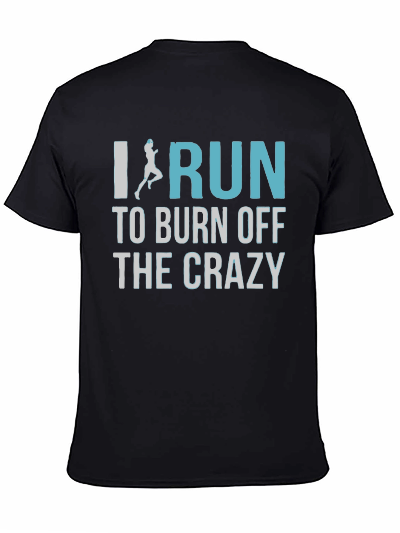 I Run to Burn Off The Crazy T-Shirt