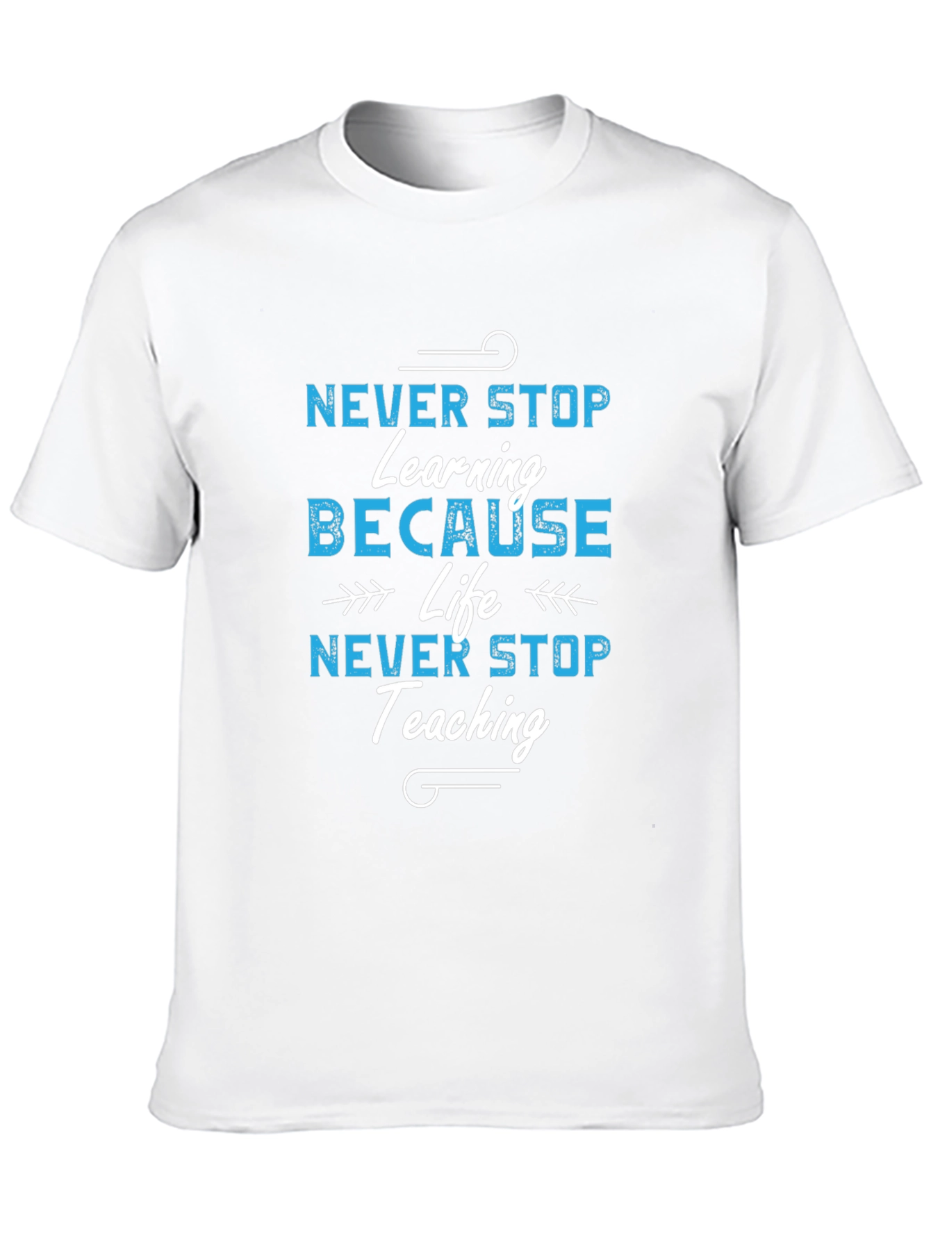 Never Stop Learning T-Shirt