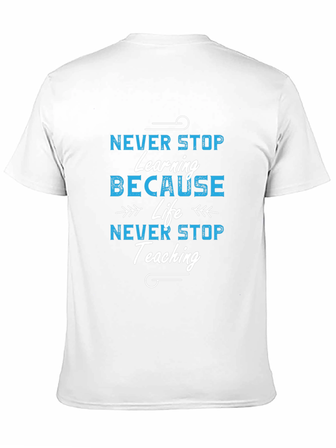 Never Stop Learning T-Shirt