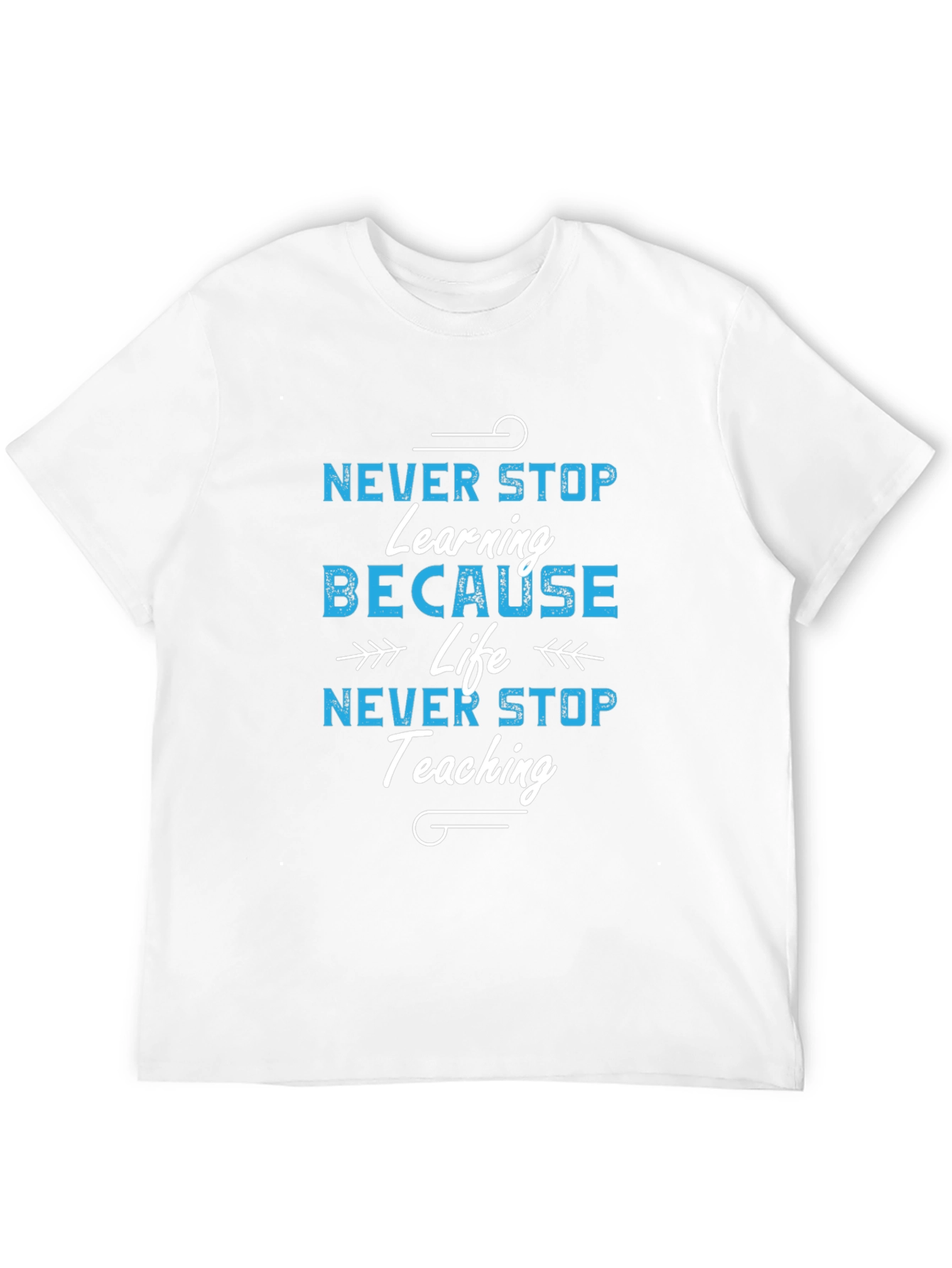 Never Stop Learning T-Shirt