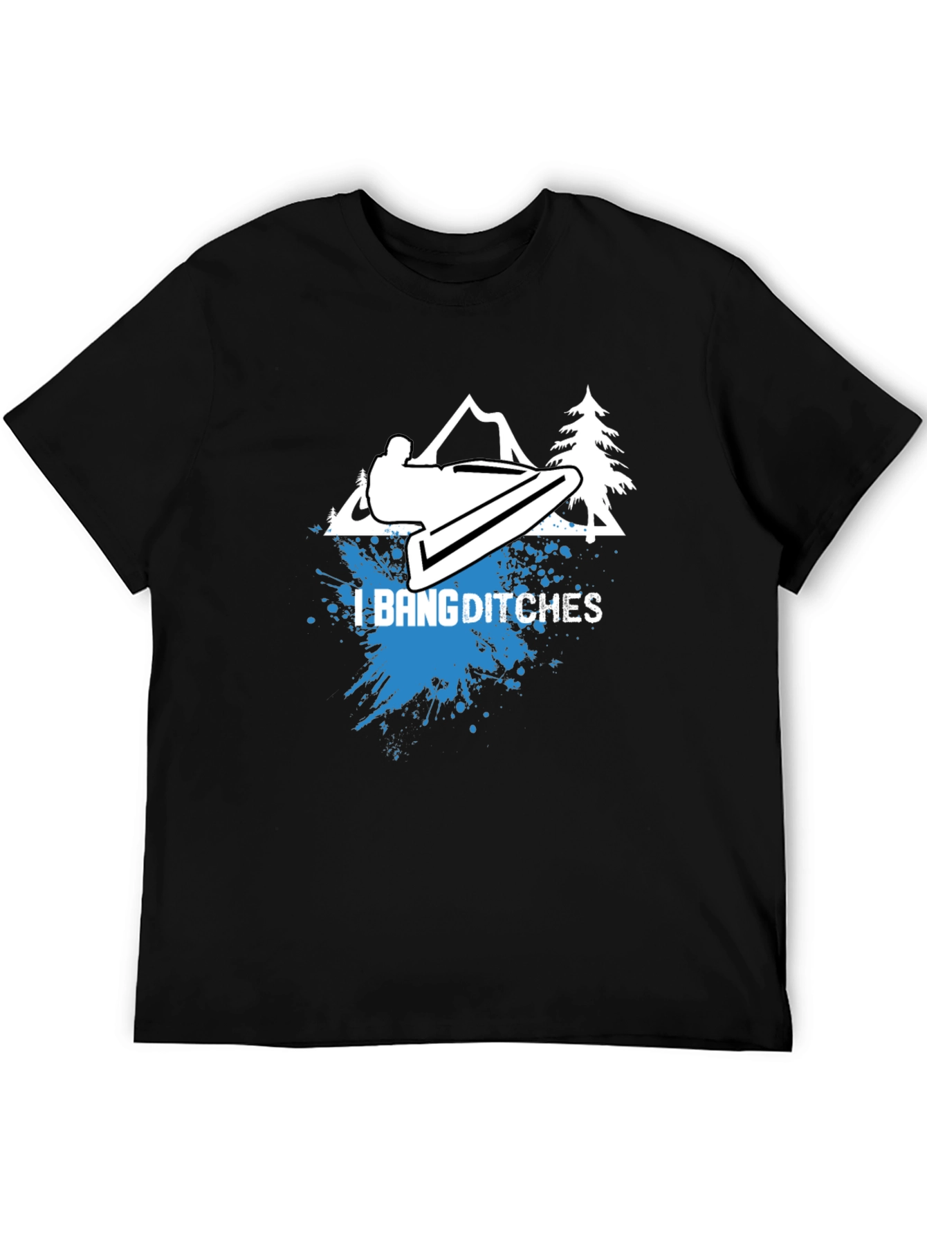 I Bang Ditches Graphic Tee