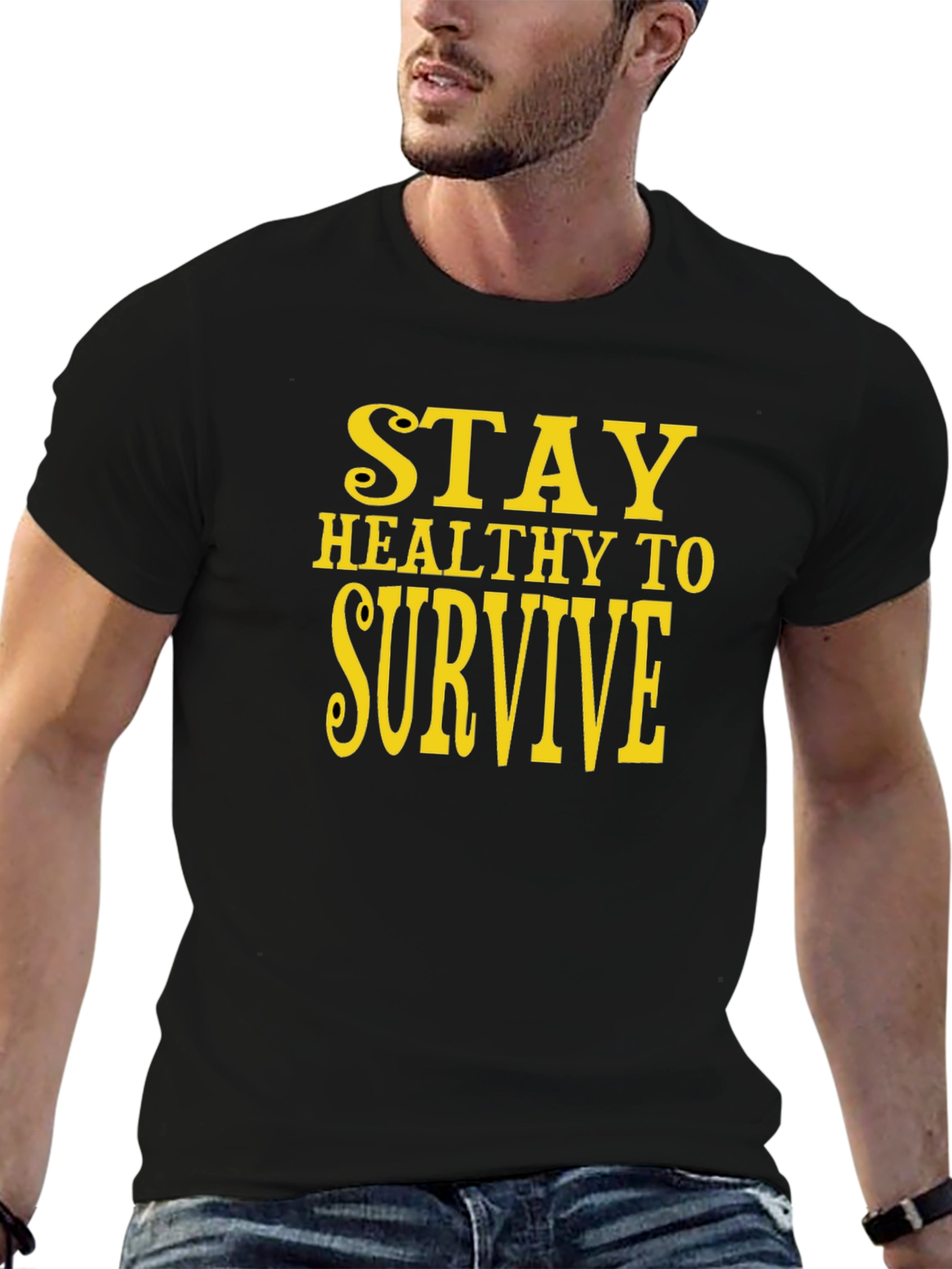 Stay Healthy to Survive Black T-Shirt