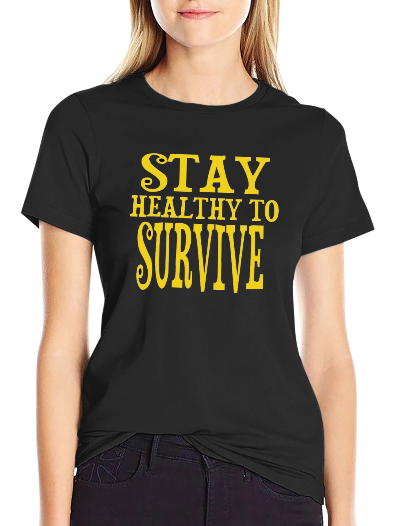 Stay Healthy to Survive Black T-Shirt