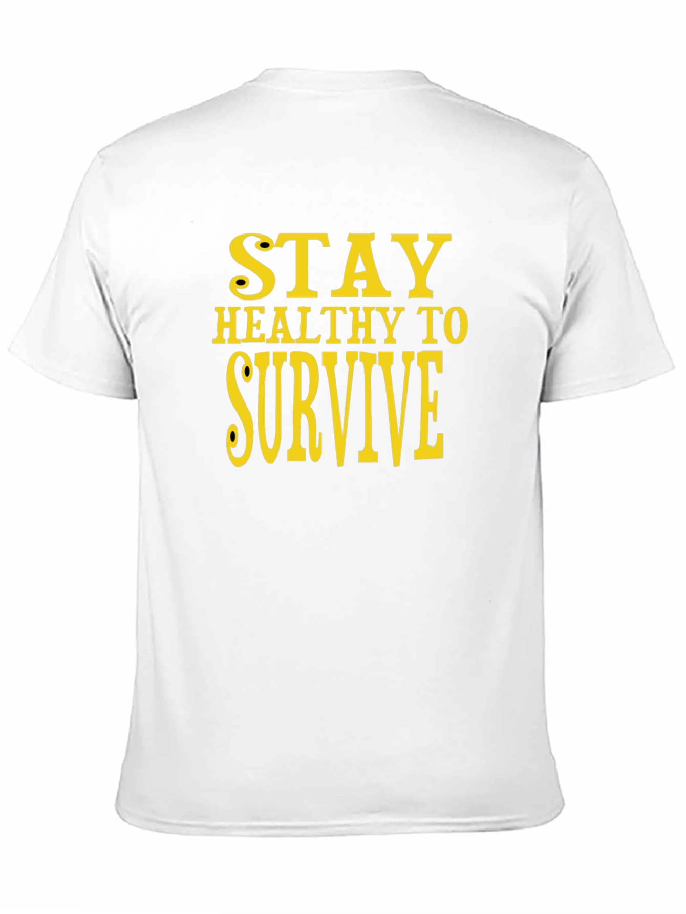 Stay Healthy to Survive Black T-Shirt