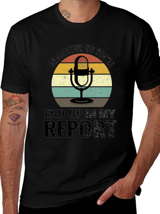 Be Careful Or Youll End Up In My Report Retro T-Shirt