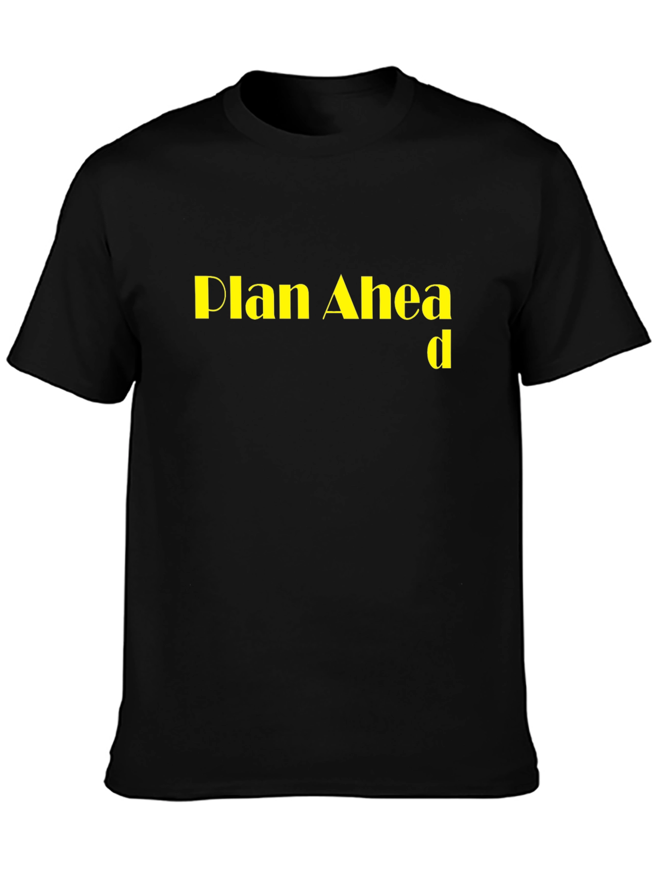 Plan Ahead Graphic Tee - Bold Statement Shirt