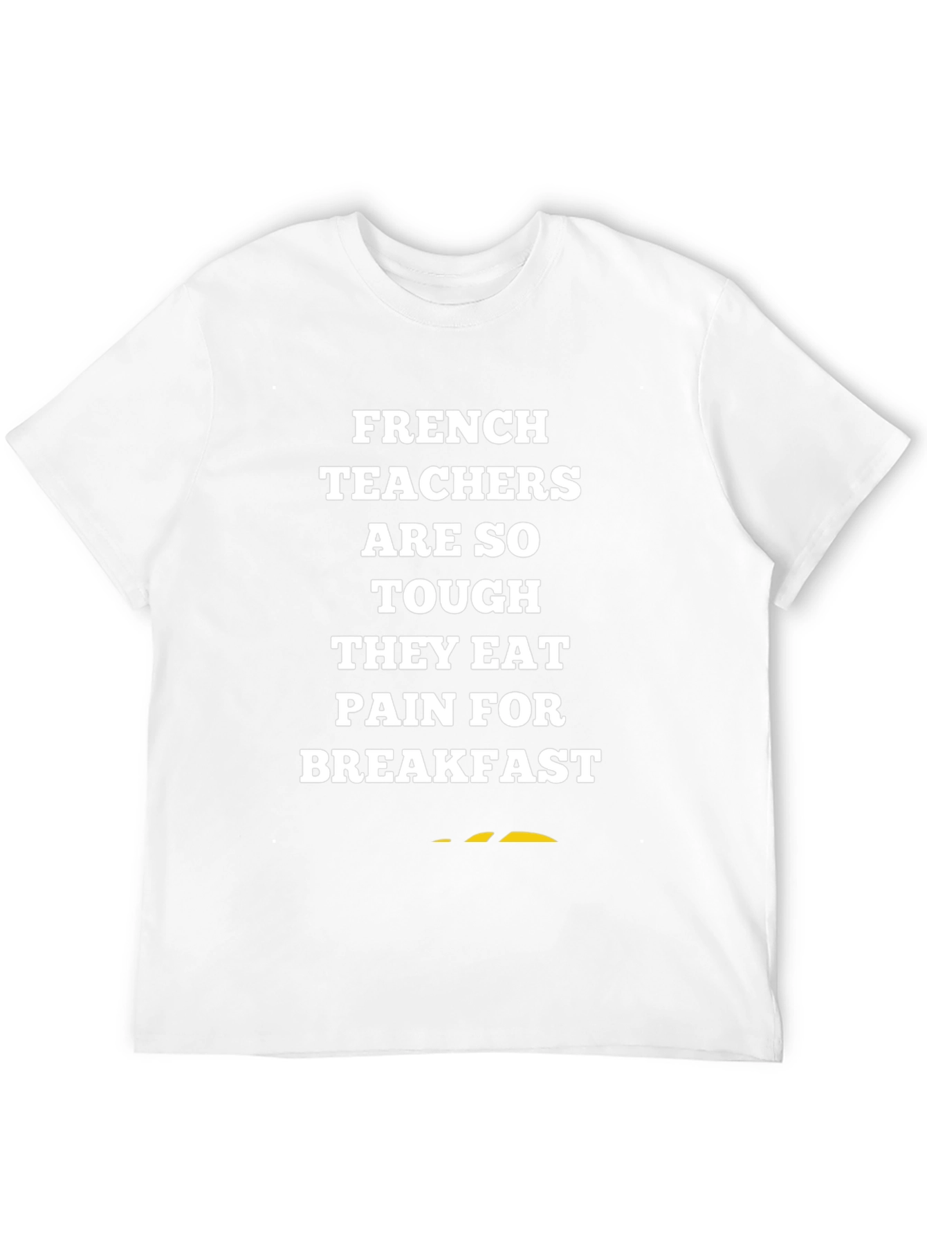 French Teachers Pain for Breakfast T-Shirt