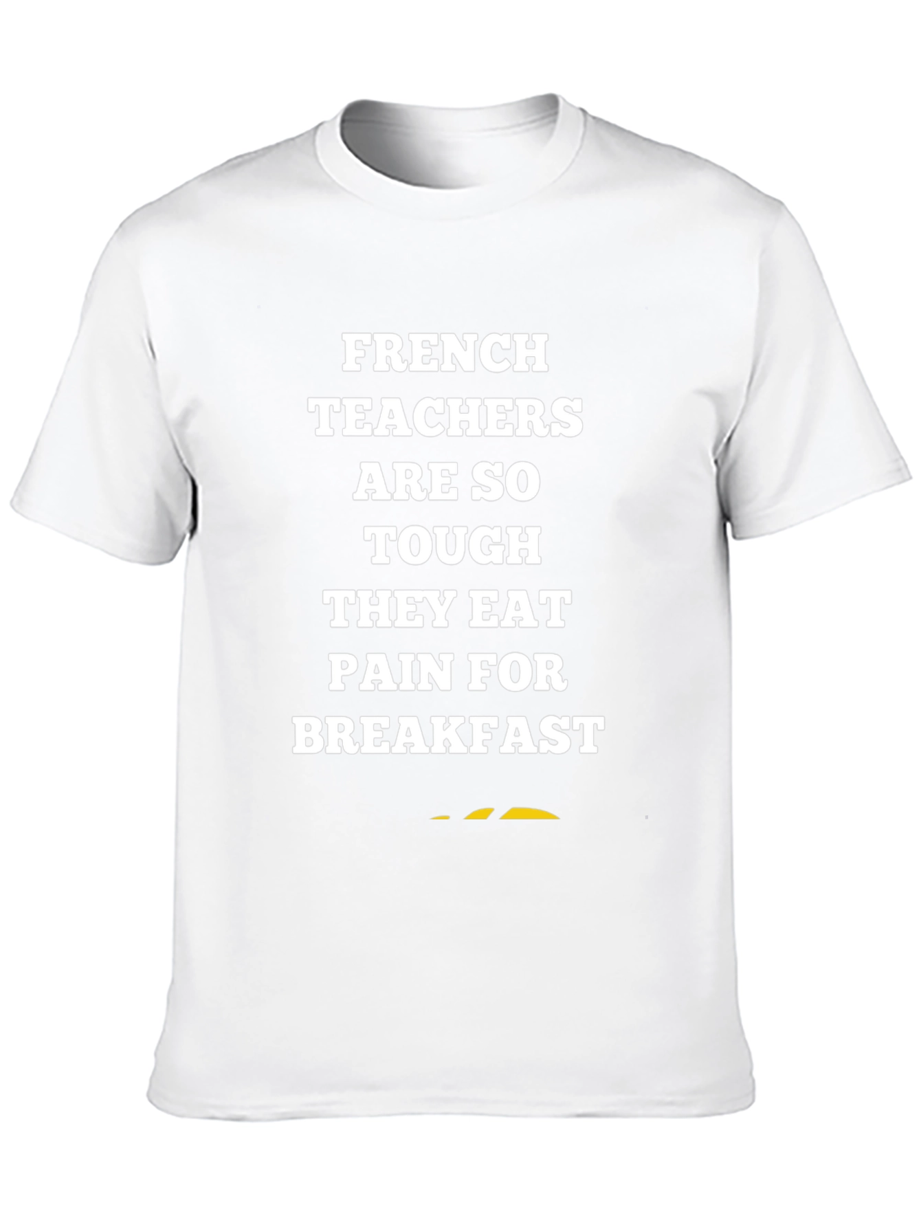 French Teachers Pain for Breakfast T-Shirt