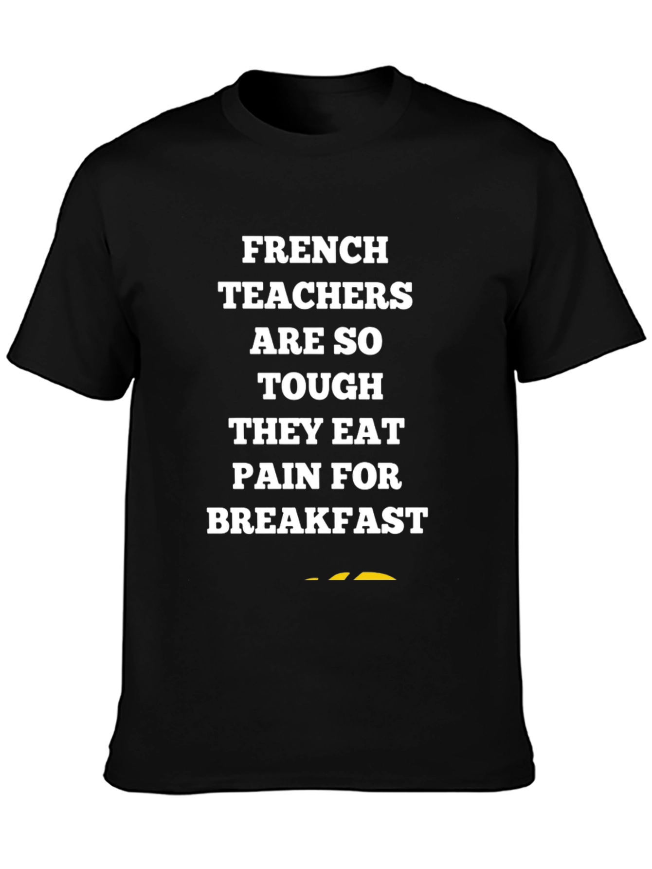 French Teachers Pain for Breakfast T-Shirt