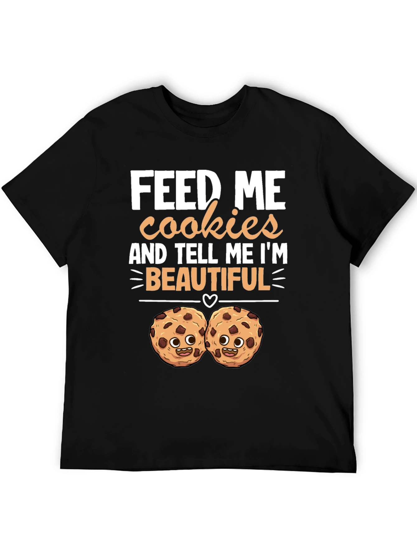 Feed Me Cookies T-Shirt