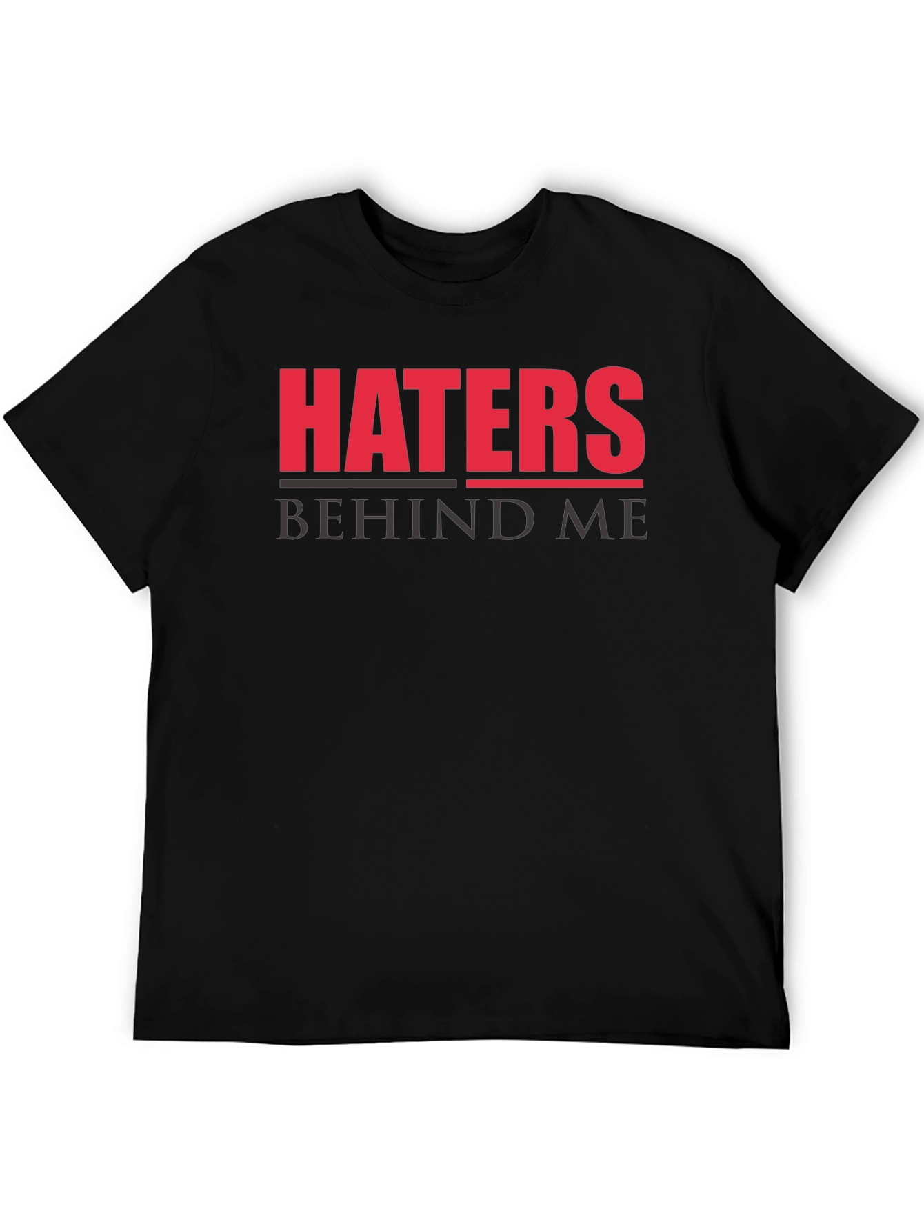 Haters Behind Me Graphic T-Shirt - Bold Statement Tee