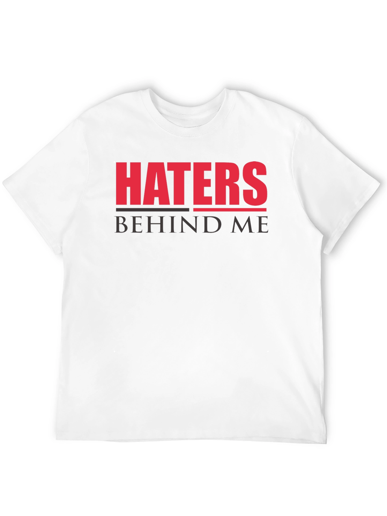 Haters Behind Me Graphic T-Shirt - Bold Statement Tee