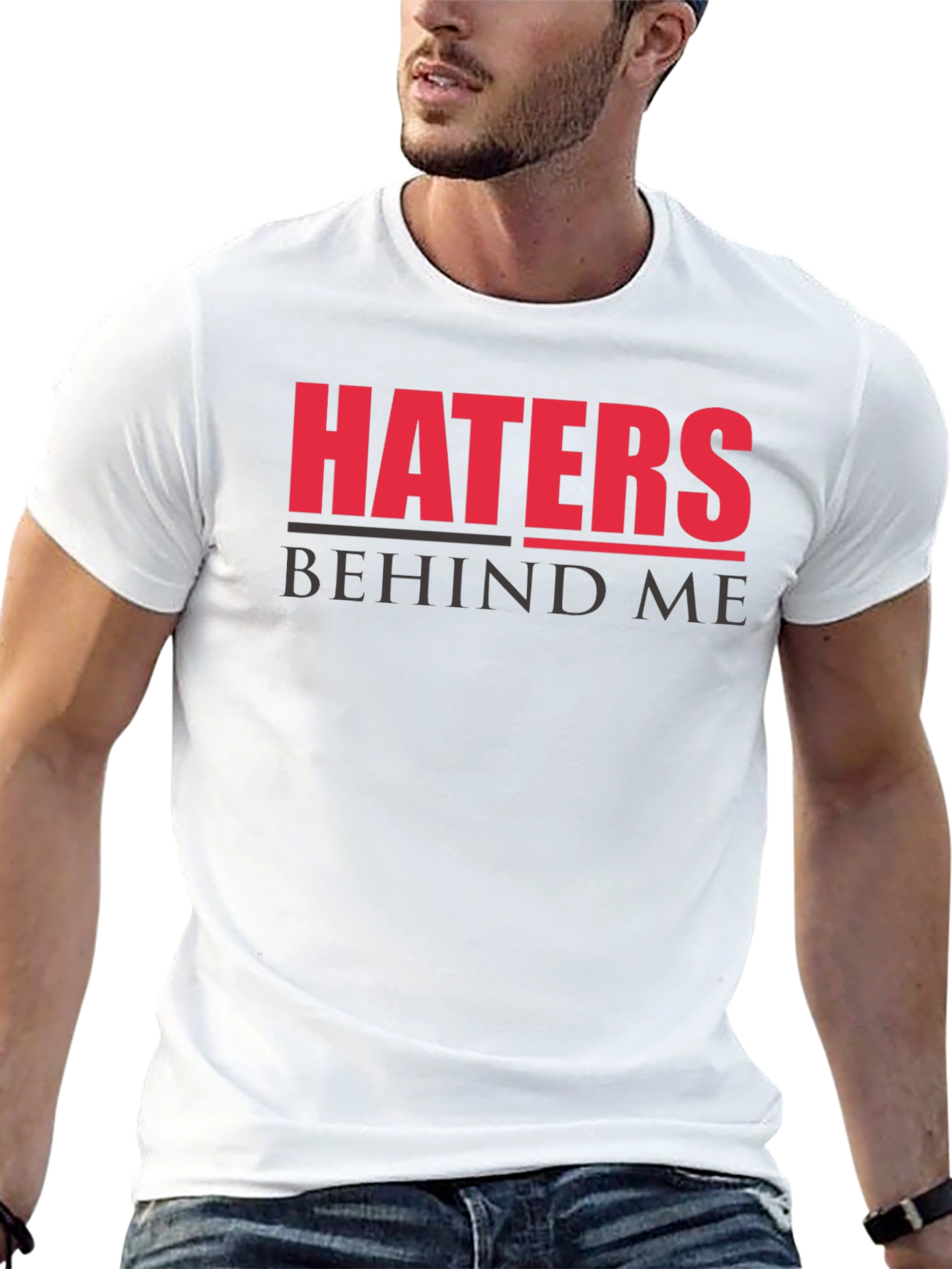 Haters Behind Me Graphic T-Shirt - Bold Statement Tee