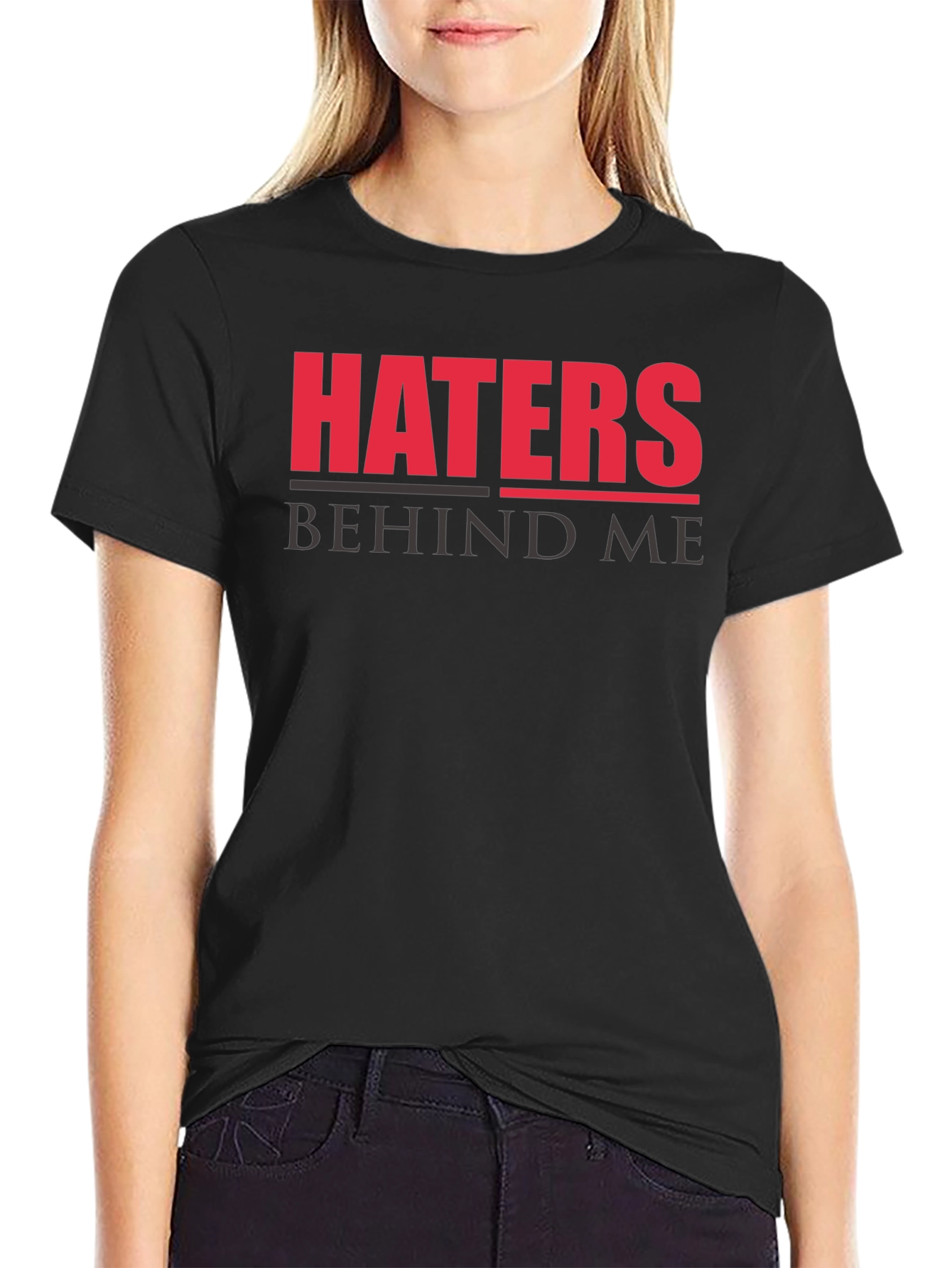 Haters Behind Me Graphic T-Shirt - Bold Statement Tee