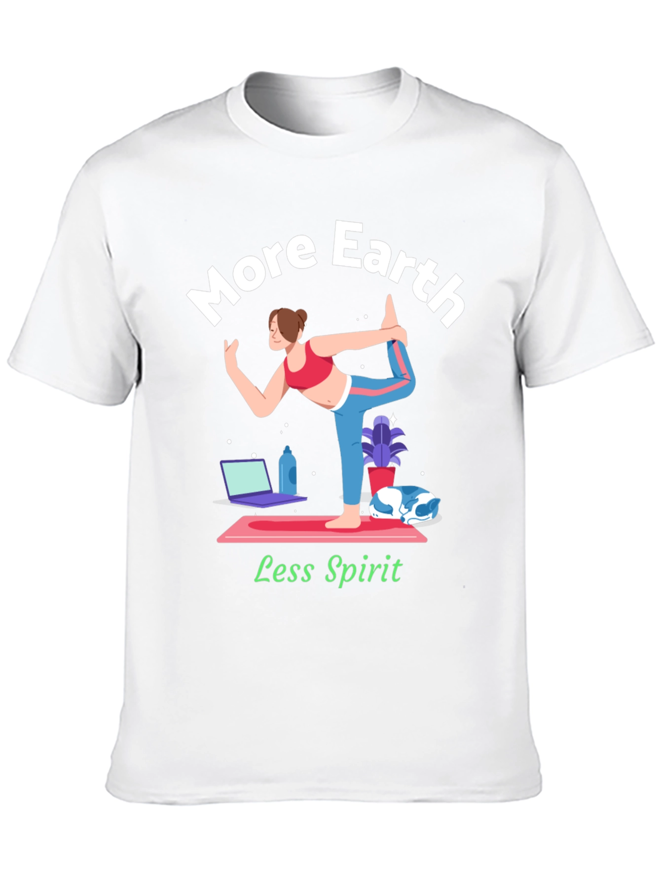 More Earth Less Spirit T-Shirt
