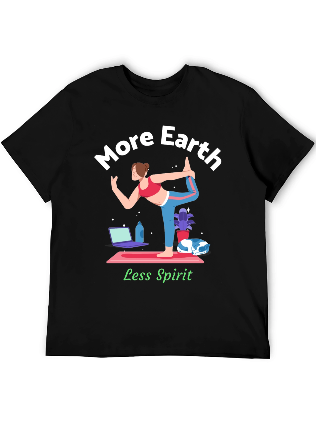 More Earth Less Spirit T-Shirt