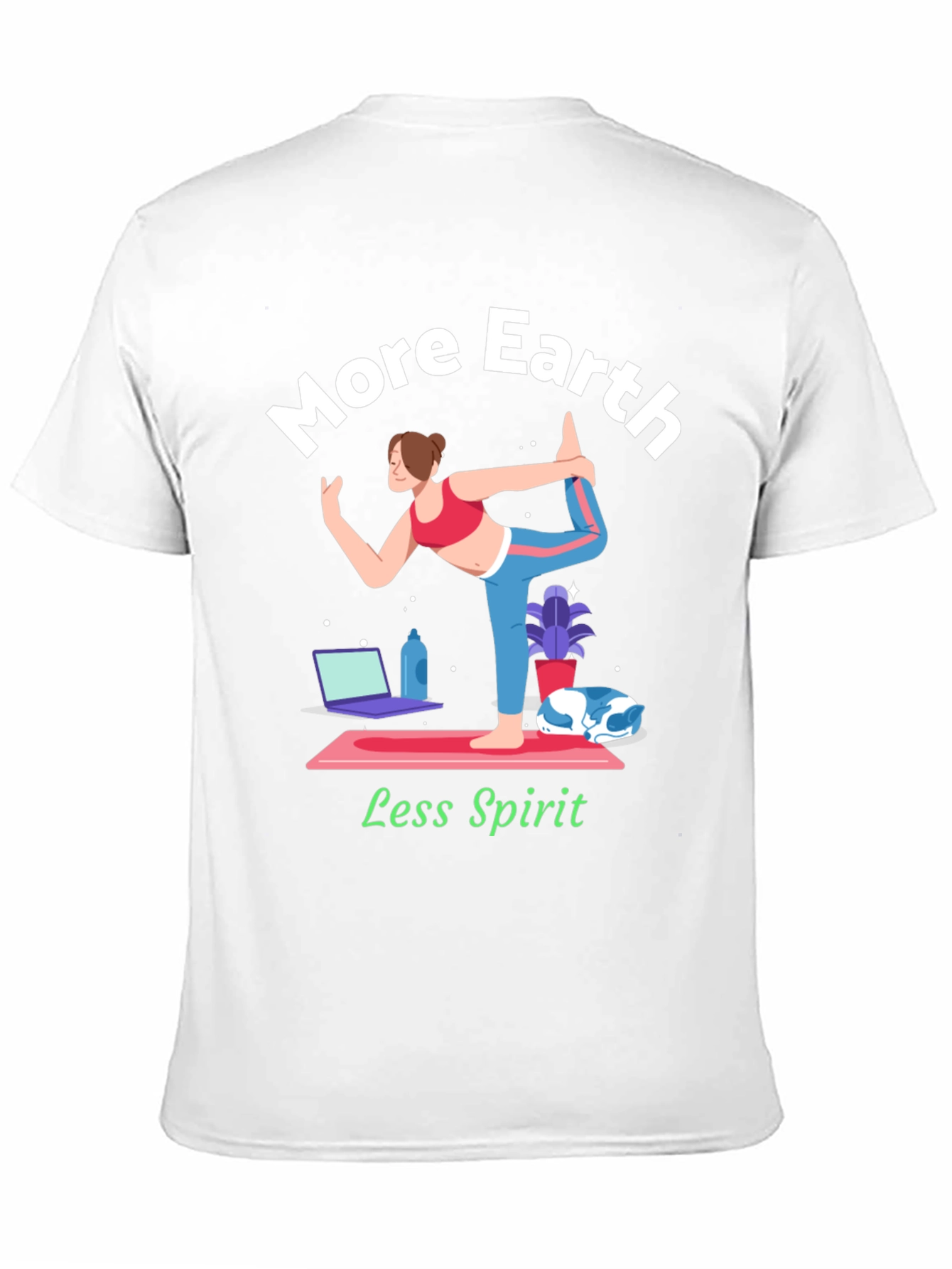 More Earth Less Spirit T-Shirt