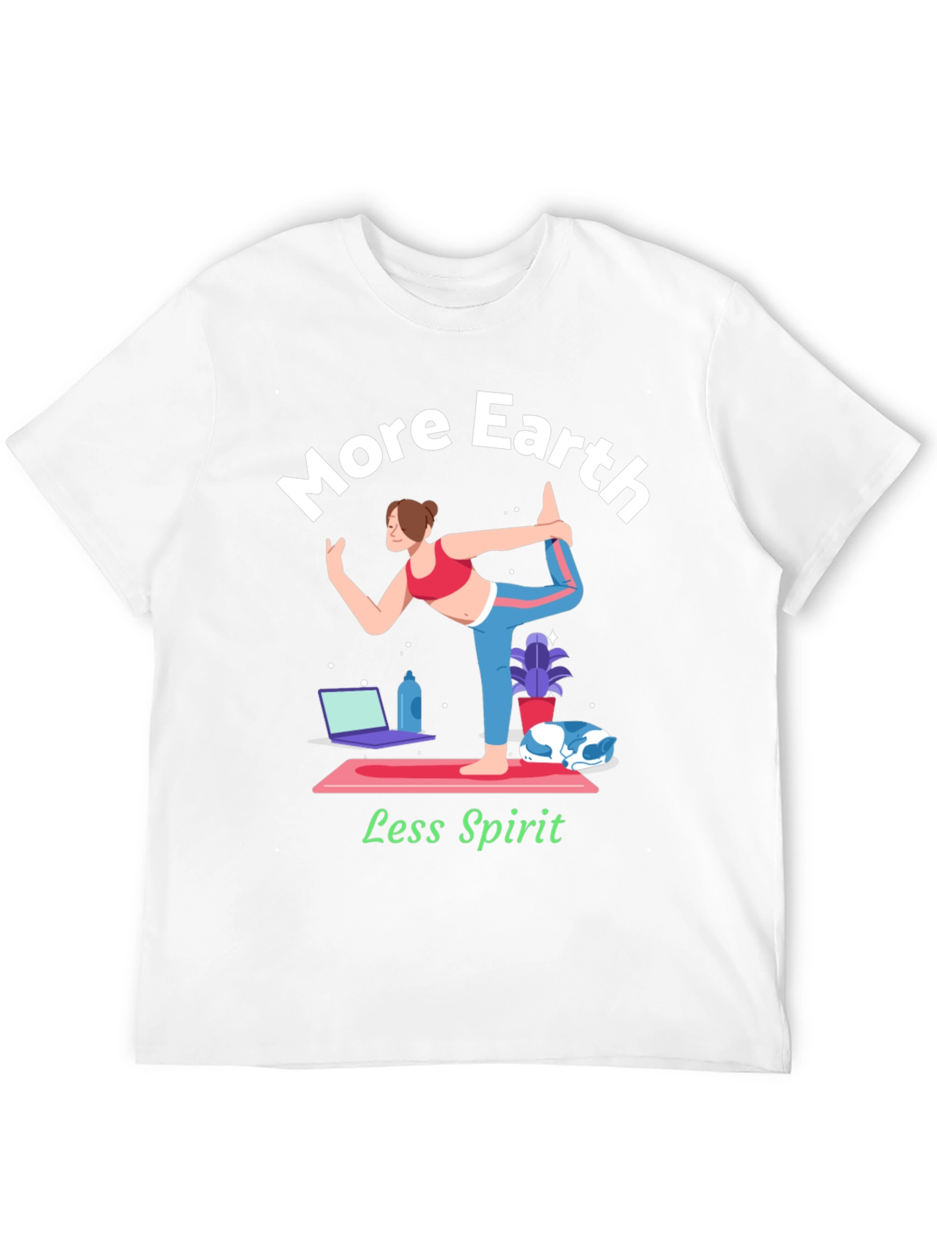 More Earth Less Spirit T-Shirt