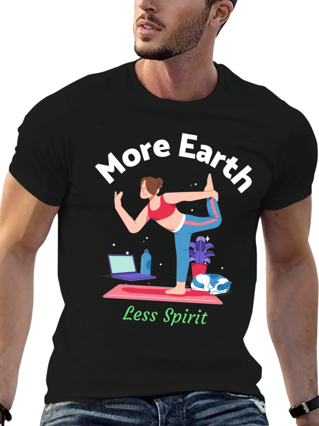 More Earth Less Spirit T-Shirt