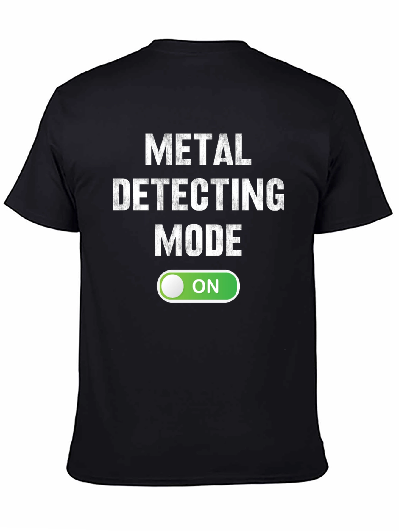 Metal Detecting Mode On T-Shirt