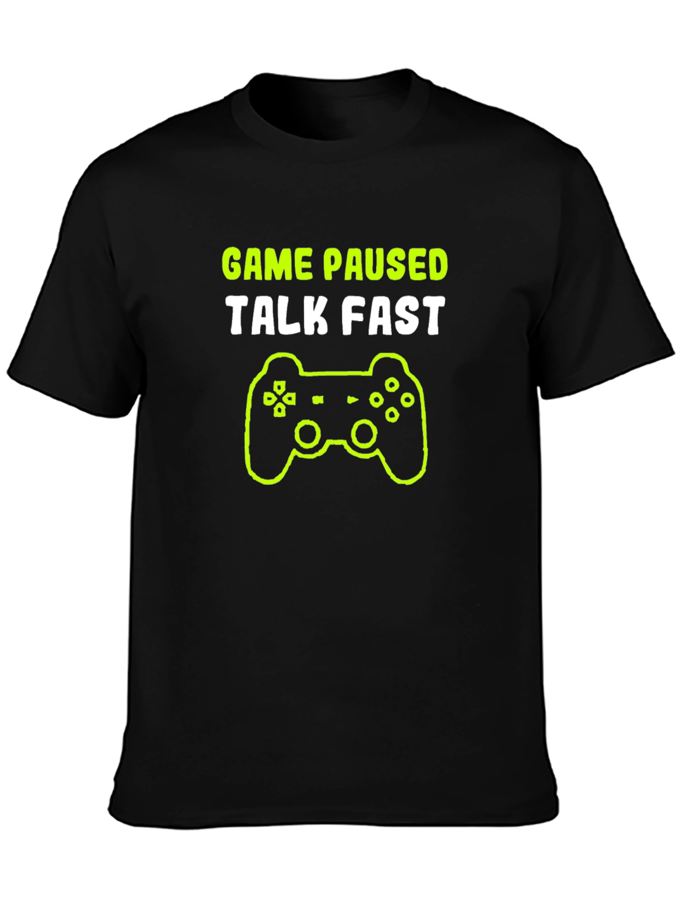 Game Paused Talk Fast Gamer T-Shirt - Black