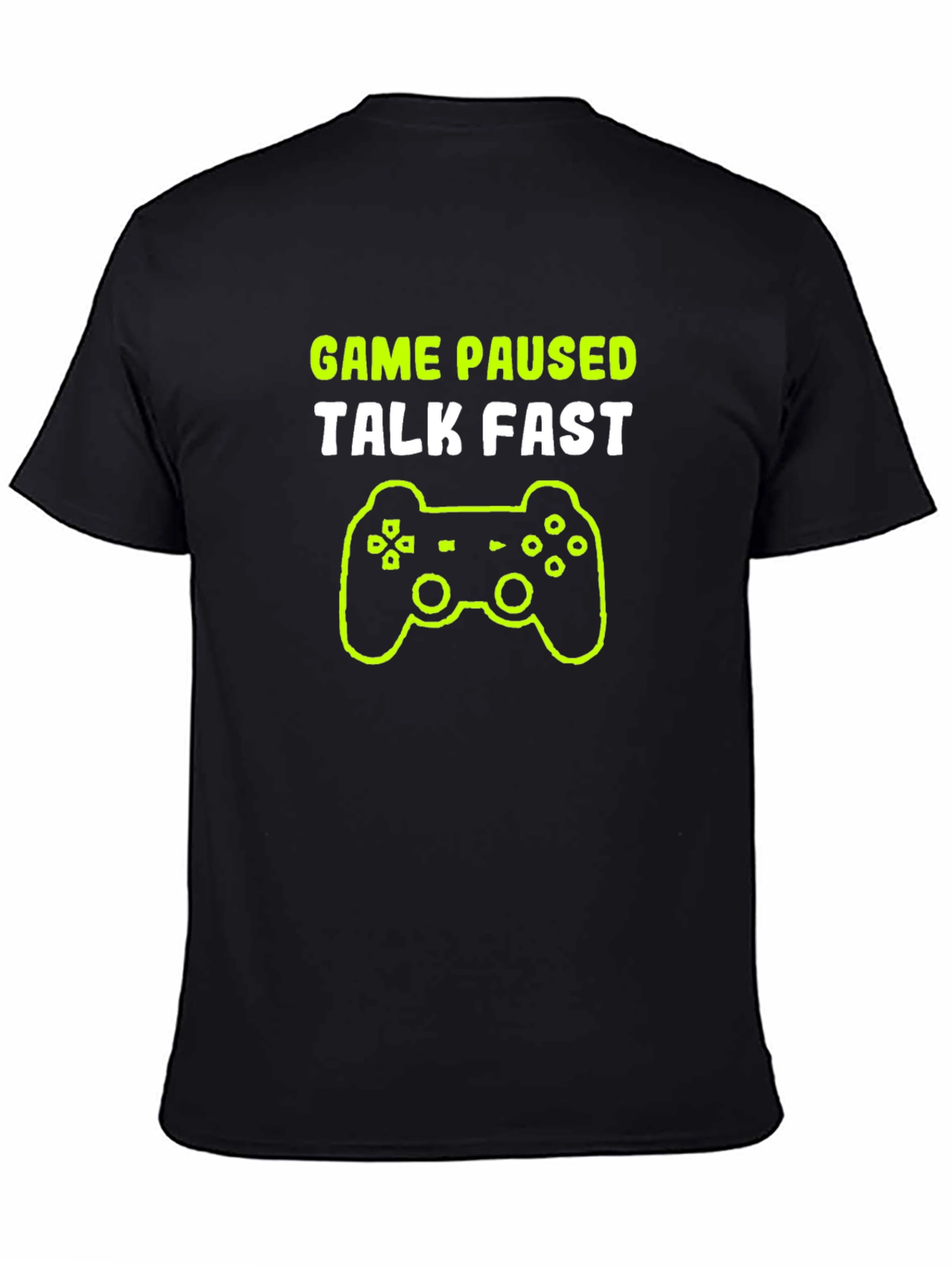 Game Paused Talk Fast Gamer T-Shirt - Black